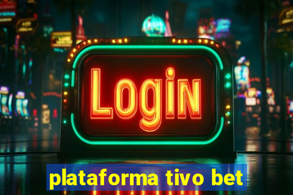 plataforma tivo bet